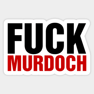 F*ck Murdoch Sticker